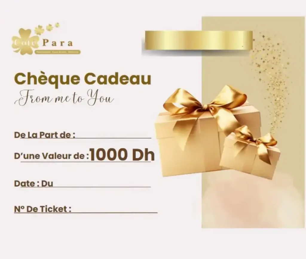 Chèque cadeau d’une valeur de 1000 Dh